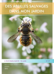 Des abeilles sauvages dans mon jardin
