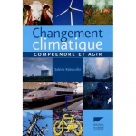 Changement climatique : comprendre et agir