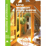 Une maison plus saine pour ses habitants et l'environnement