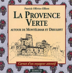 La Provence verte autour de Montélimar et Dieulefit