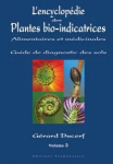 L'encyclopédie des plantes bio-indicatrices alimentaires et médicinales