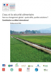 L'eau et la sécurité alimentaire face au changement global : quels défis, quelles solutions ?
