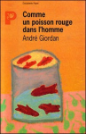 Comme un poisson rouge dans l'homme