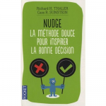 Nudge, la méthode douce pour inspirer la bonne décision