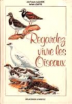 Regardez vivre les oiseaux
