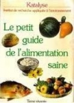 Le petit guide de l'alimentation saine