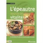 L'épeautre, source de vitalité