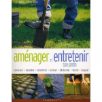 Aménager et entretenir son jardin